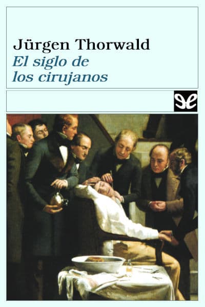El siglo de los cirujanos