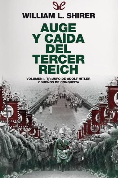 Auge y caída del Tercer Reich I