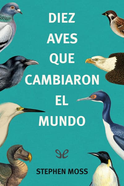 Diez aves que cambiaron el mundo