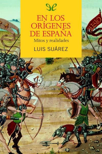 En los orígenes de España. Mitos y realidades