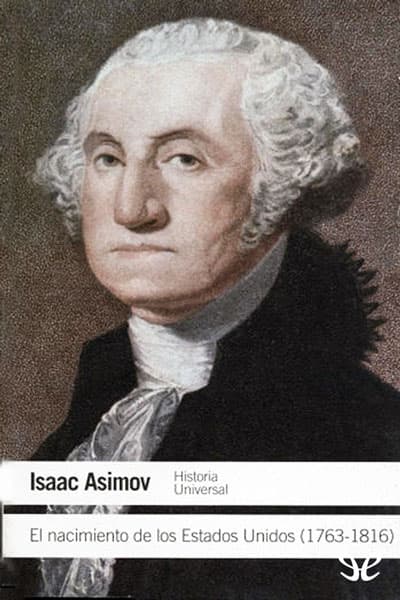 El nacimiento de los Estados Unidos (1763-1816)