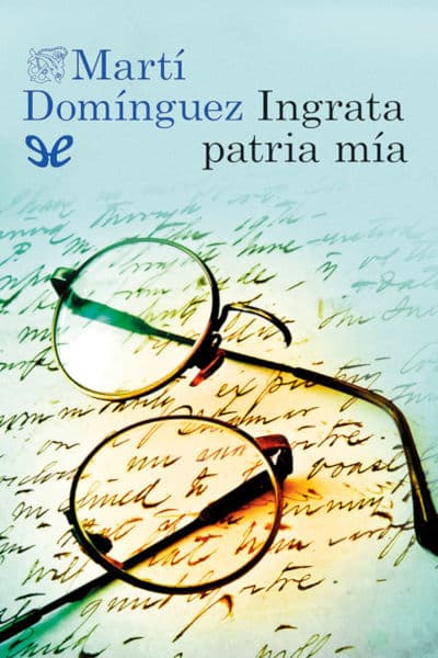 Ingrata patria mía