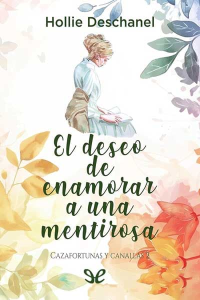 El deseo de enamorar a una mentirosa
