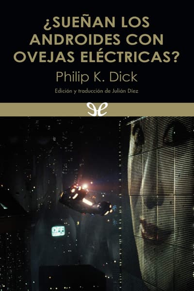 ¿Sueñan los androides con ovejas eléctricas? (ed. Cátedra)