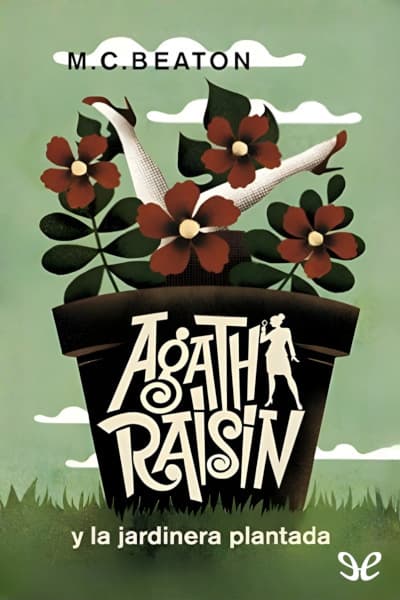Agatha Raisin y la jardinera plantada