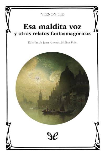 Esa maldita voz y otros relatos fantasmagóricos