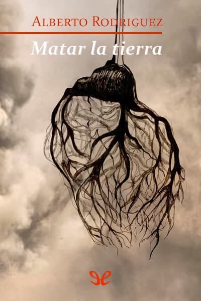 Matar la tierra