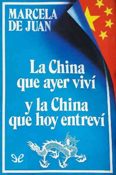La China que ayer viví y la China que hoy entreví