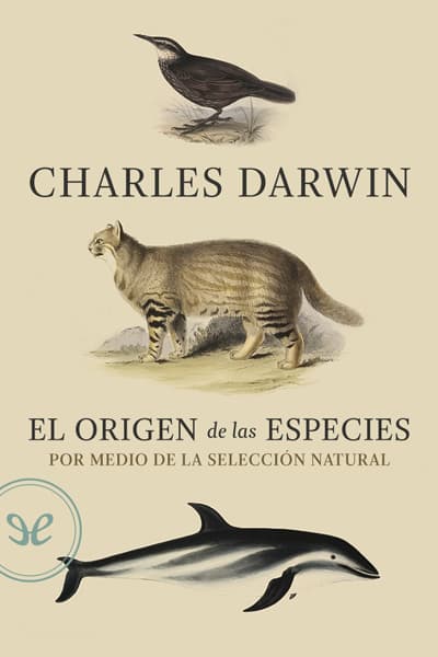 El origen de las especies por medio de la selección natural
