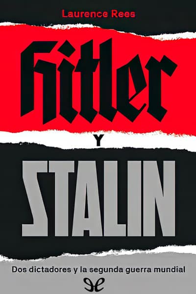 Hitler y Stalin. Dos dictadores y la Segunda Guerra Mundial