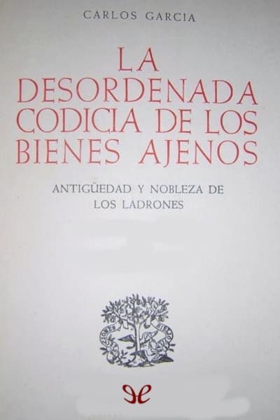 La desordenada codicia de los bienes ajenos
