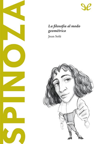 Spinoza. La filosofía al modo geométrico