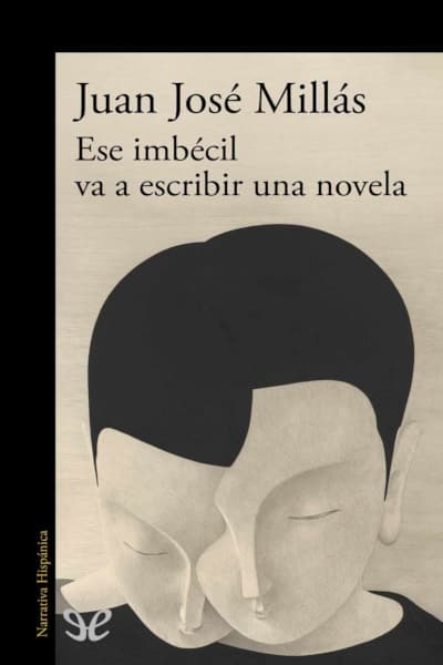 Ese imbécil va a escribir una novela